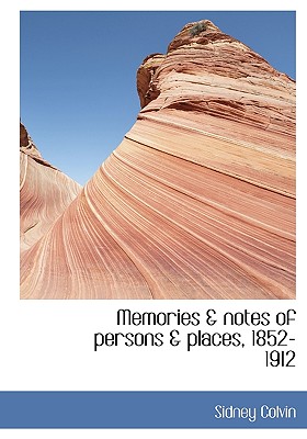 Memories & Notes of Persons & Places, 1852-1912