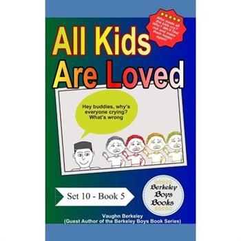 All Kids Are Loved (Berkeley Boys Books)