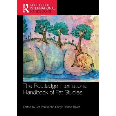 The Routledge International Handbook of Fat Studies