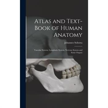 Atlas and Text-Book of Human Anatomy
