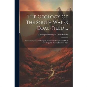 The Geology Of The South Wales Coal-field ...