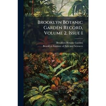 Brooklyn Botanic Garden Record, Volume 2, Issue 1