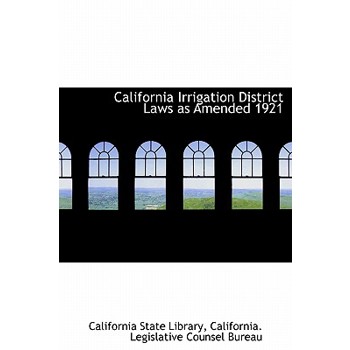 California Irrigation District Laws as Amended 1921
