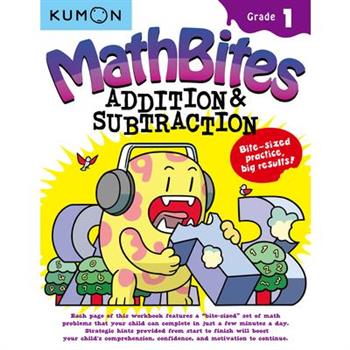 Kumon Math Bites: Grade 1 Addition & Subtraction