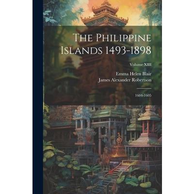 The Philippine Islands 1493-1898
