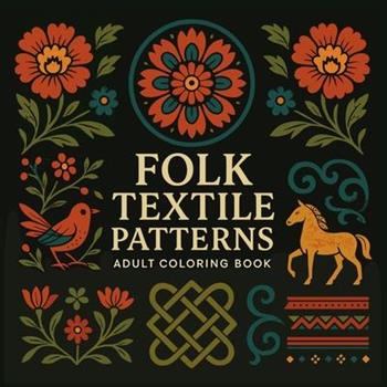 Folk Textile Patterns - Adult Coloring Book