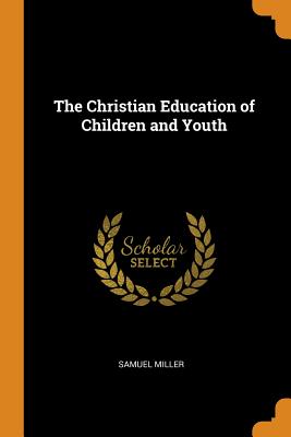 The Christian Education of Children and Youth