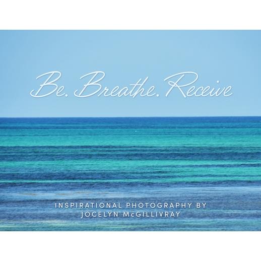 Be. Breathe. Receive