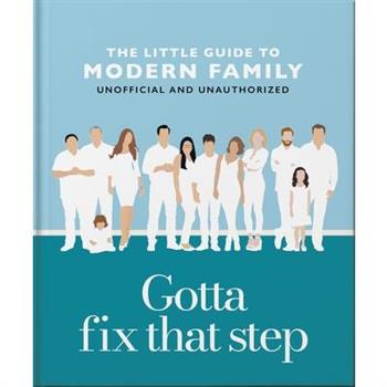 Gotta Fix That Step: The Little Guide to Modern Family