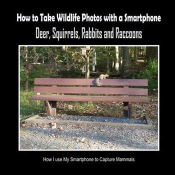 Deer, Squirrels, Rabbits and Raccoons