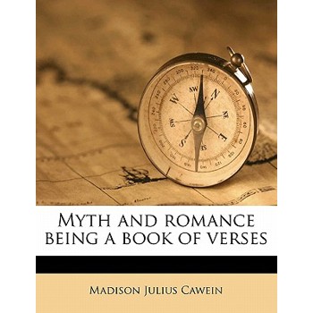 Myth and Romance Being a Book of Verses