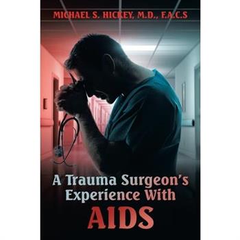 A Trauma Surgeon's Experience With AIDS