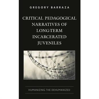 Critical Pedagogical Narratives of Long-Term Incarcerated Juveniles