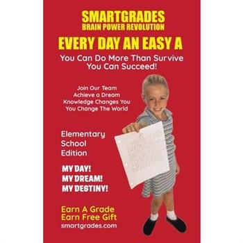 EVERY DAY AN EASY A Study Skills Elementary School Edition SMARTGRADES BRAIN POWER REVOLUTION