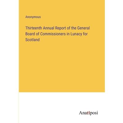 Thirteenth Annual Report of the General Board of Commissioners in Lunacy for Scotland