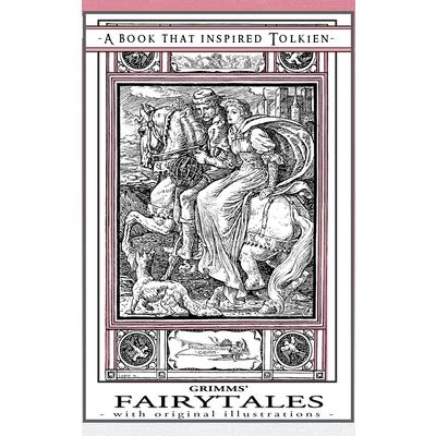 Grimms’ Fairytales - A Book That Inspired Tolkien
