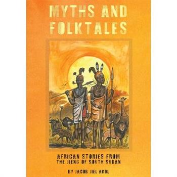 MYTHS and folktales African Stories from the Jieng South Sudan