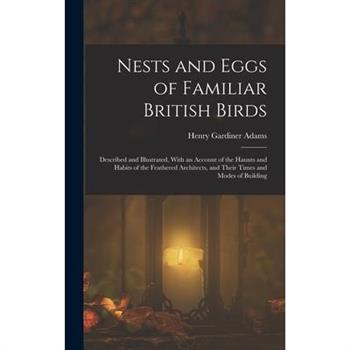 Nests and Eggs of Familiar British Birds