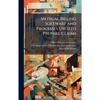 Medical Billing Software and Processes Used to Prepare Claims