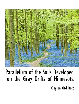 Parallelism of the Soils Developed on the Gray Drifts of Minnesota