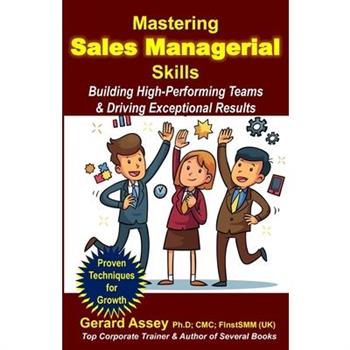 Mastering Sales Managerial Skills
