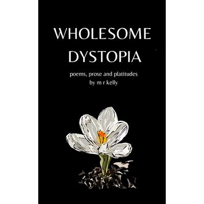 Wholesome Dystopia Vol 1.