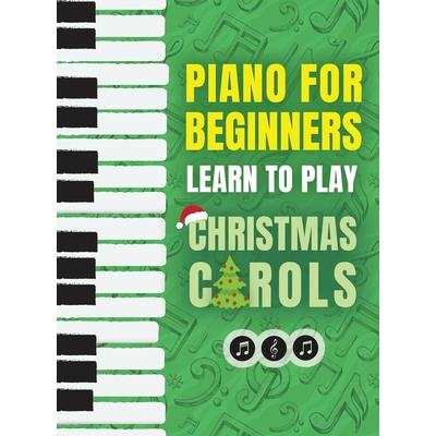 Piano for Beginners - Learn to Play Christmas Carols