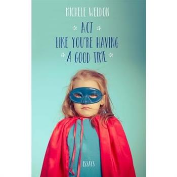 ACT Like You’re Having a Good Time