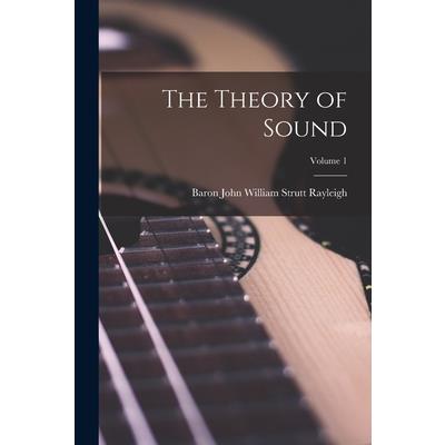 The Theory of Sound; Volume 1