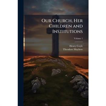 Our Church, Her Children and Institutions