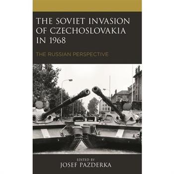 The Soviet Invasion of Czechoslovakia in 1968