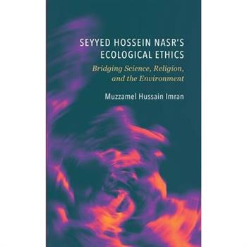 Seyyed Hossein Nasr's Ecological Ethics