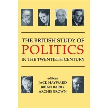 The British Study of Politics in the Twentieth Century (pbk)