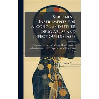 Screening Instruments for Alcohol and Other Drug Abuse and Infectious Diseases