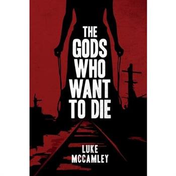 The Gods Who Want To Die