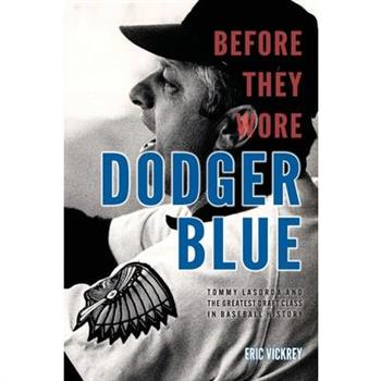 Before They Wore Dodger Blue