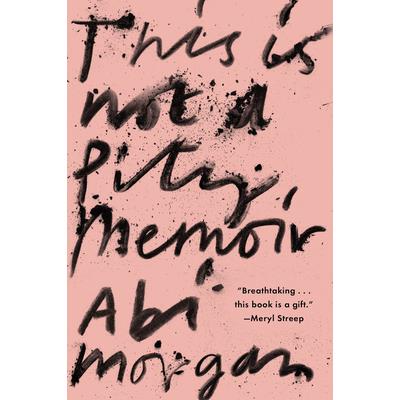 This Is Not a Pity Memoir