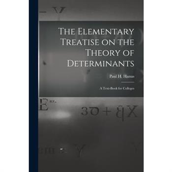 The Elementary Treatise on the Theory of Determinants