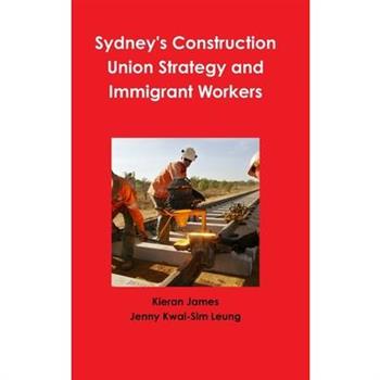 Sydney's Construction Union Strategy and Immigrant Workers