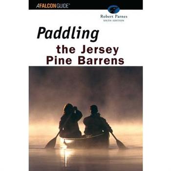 Paddling the Jersey Pine Barrens, Sixth Edition