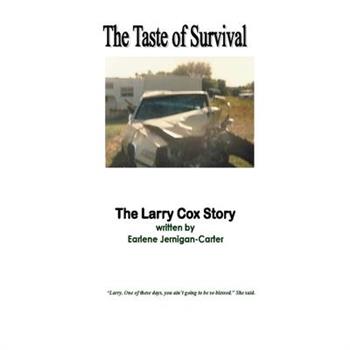THE TASTE OF SURVIVAL, The Larry Cox Story