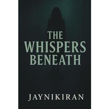The Whispers Beneath