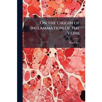 On the Origin of Inflammation of the Veins