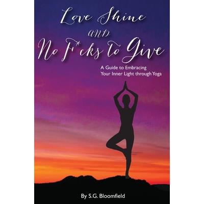 Love, Shine, and No F*cks to Give