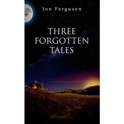 Three Forgotten Tales