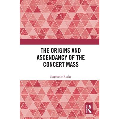 The Origins and Ascendancy of the Concert Mass
