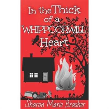In the Thick of a WHIPPOORWILL Heart