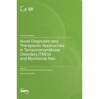 Novel Diagnostic and Therapeutic Approaches in Temporomandibular Disorders (TMDs) and Myofascial Pain