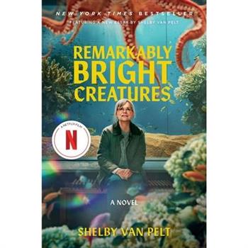 Remarkably Bright Creatures [Movie Tie-In]