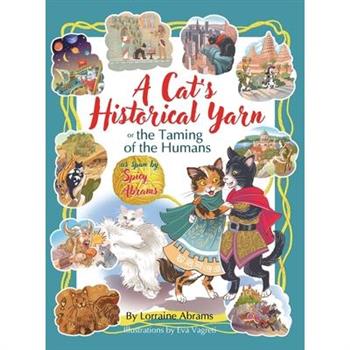 A Cat’s Historical Yarn or the Taming of the Humans